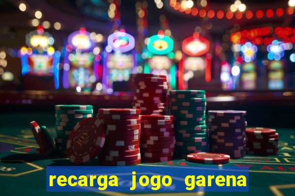 recarga jogo garena free fire